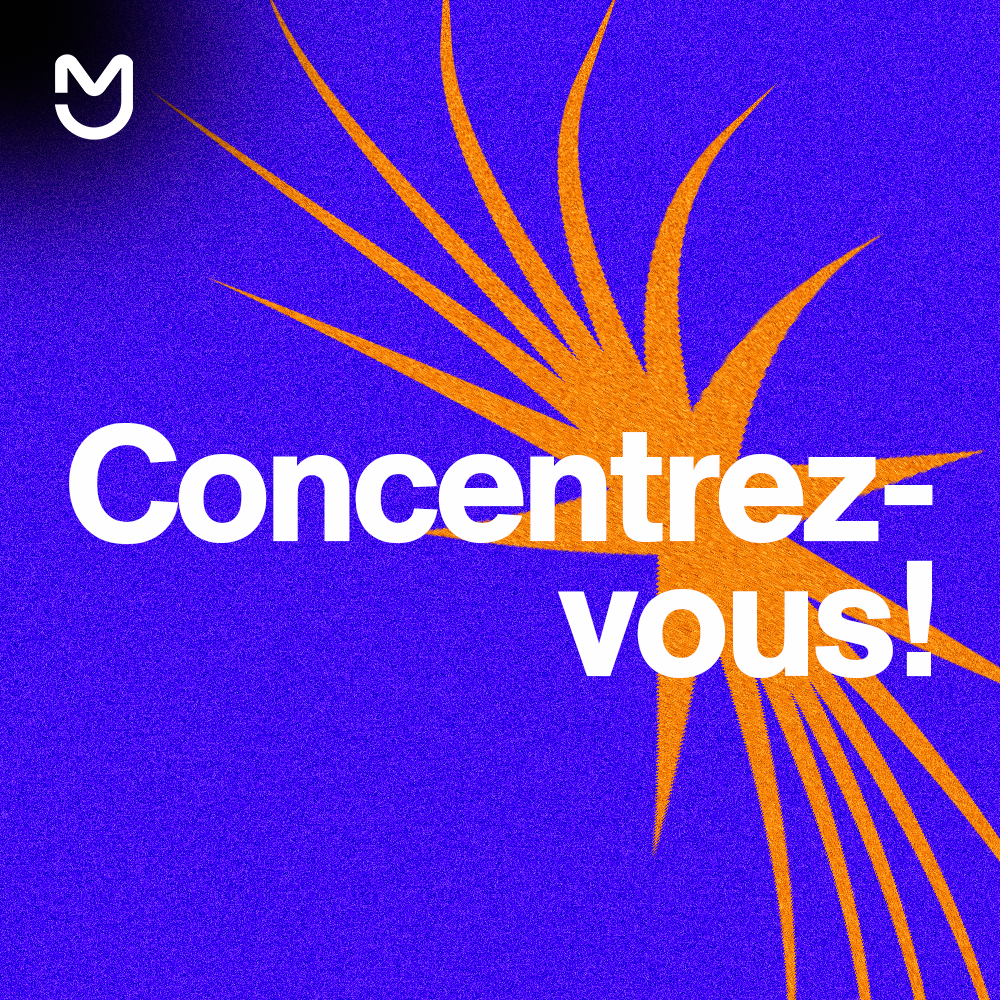 Concentrez-vous !