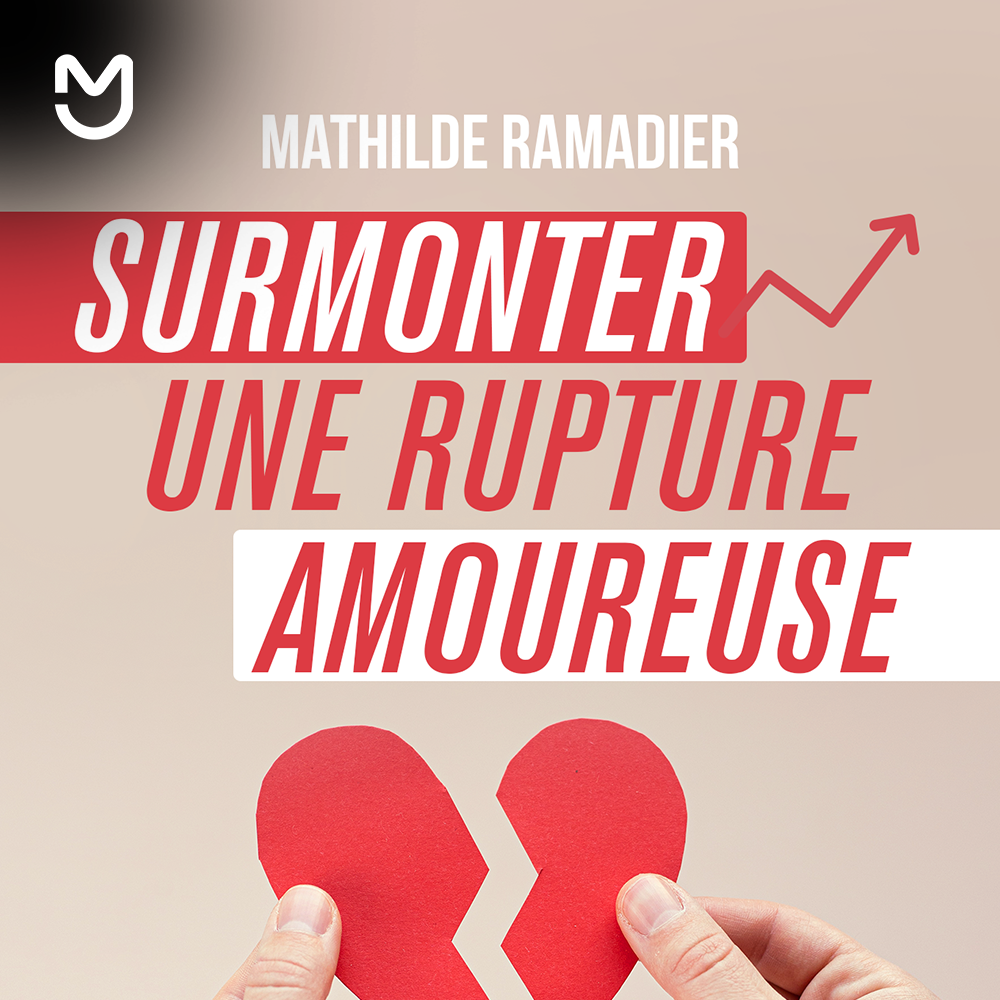 Surmonter une rupture amoureuse